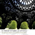 El Parque de Isabel la Católica. Un parque para las cuatro estaciones.