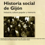 Historia social de Gijón. Industria, cultura popular y memoria. Luis Miguel Piñera Entrialgo