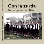 Con la zurda.  Fútbol popular en Gijón