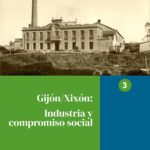 Gijón/Xixón: Industria y compromiso social. Luis Miguel Piñera