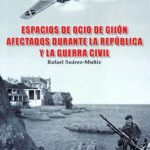 Espacios de ocio de Gijón afectados durante la República y la Guerra Civil.