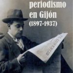 Prensa y periodismo en Gijón 1897-1937